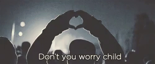 Don T You Worry Child Gif Dont You Worry Child Swedish House Mafia Heaven Discover Share Gifs