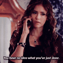 You Have No Idea What Youve Just Done GIF - You Have No Idea What Youve Just Done Katherine Pierce GIFs