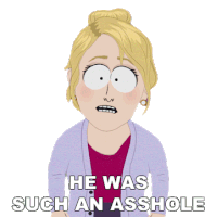 He Was Such An Asshole South Park Sticker - He Was Such An Asshole South Park Board Girls Stickers