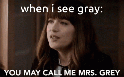 Grey me you call may mrs You may