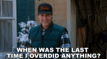 When Was The Last Time I Overdid Anything Clark Griswold GIF - When Was The Last Time I Overdid Anything Clark Griswold Christmas Vacation GIFs