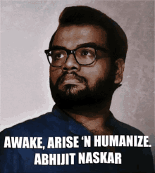 Abhijit Naskar Awake Arise N Humanize GIF - Abhijit Naskar Naskar Awake Arise N Humanize GIFs