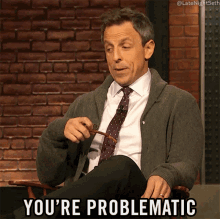 Youre Problematic Seth Meyers GIF - Youre Problematic Seth Meyers Late Night With Seth Meyers GIFs