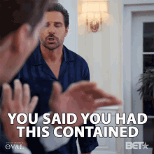 You Said You Had This Contained Ed Quinn GIF - You Said You Had This Contained Ed Quinn Hunter Franklin GIFs