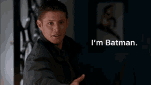 Dean Winchester Im Batman Jensen Ackles GIF - Dean Winchester Im Batman Dean Winchester Jensen Ackles GIFs