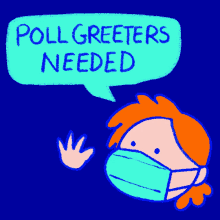 Poll Greeters Needed Mask GIF - Poll Greeters Needed Mask Wear A Mask GIFs