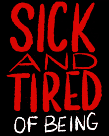 Sick Sick And Tired GIF - Sick Sick And Tired Sick And Tired Of Being Sick And Tired GIFs