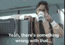 Office Space Bill Lumbergh GIF - Office Space Bill Lumbergh Something Wrong With That GIFs