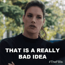 That Is A Really Bad Idea Maggie Bell GIF - That Is A Really Bad Idea Maggie Bell Missy Peregrym GIFs