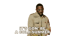 its gon be a cold summer fabolous cold summer song cold summer its going to be a cold summer