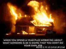 House Burning GIF - House Burning When You Spend A Year Worrying About What Someone Else Is Doing GIFs