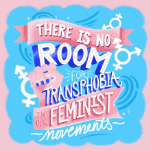 There Is No Room For Transphobia In Our Feminist Movements Feminist Future GIF - There Is No Room For Transphobia In Our Feminist Movements Feminist Future Feminism GIFs