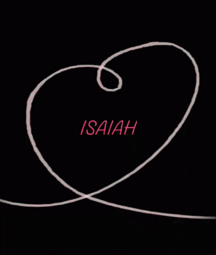 Name Of Isaiah I Love Isahia GIF - Name Of Isaiah Isaiah I Love Isahia GIFs