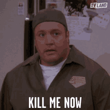 kill me now kill me its over the end kevin james