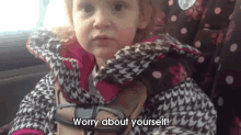 Best Baby Ever! GIF - Worry About Yourself Kid GIFs