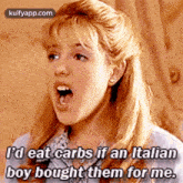 I'D Eat Carbs If An Italianboy Bought Them For Me..Gif GIF - I'D Eat Carbs If An Italianboy Bought Them For Me. Blonde Person GIFs