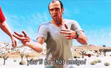 Grand Theft Auto V Youll Be Shot Amigo GIF - Grand Theft Auto V Youll Be Shot Amigo Trevor Phillips GIFs