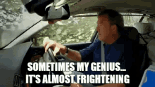 Jeremy Clarkson Sometimes My Genius GIF - Jeremy Clarkson Sometimes My Genius Almost Frightening GIFs