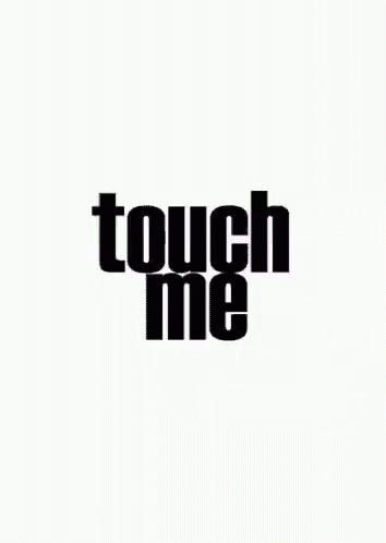 When you touch me like this