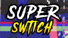super switch jugadas practica tecnica trucos