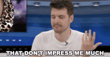 That Dont Impress Me Much Benedict Townsend GIF - That Dont Impress Me Much Benedict Townsend Youtuber News GIFs