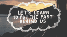 Summer Put The Past Behind Us GIF - Summer Put The Past Behind Us Quote GIFs