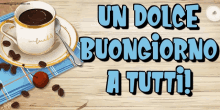 dolce buongiorno a tutti dolce buongiorno a tutti