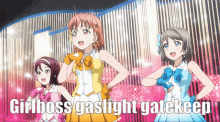 Girlboss Gaslight Gatekeep Love Live GIF - Girlboss Gaslight Gatekeep Girlboss Gaslight GIFs