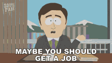 Maybe You Should Get A Job South Park GIF - Maybe You Should Get A Job South Park Work GIFs