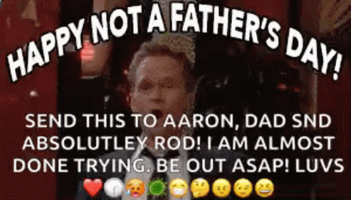 Happy Not A Fathers Day Barney GIF - Happy Not A Fathers Day Barney Himym GIFs