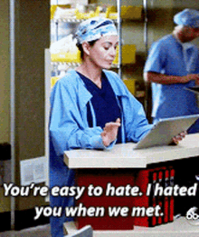 greys anatomy meredith grey youre easy to hate i hated you when we met i hate you greys anatomy meredith grey youre easy to hate i hated you when we met i hate you