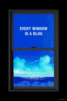 Every Window Is A Blog Ocean GIF - Every Window Is A Blog Window Ocean GIFs