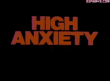 High Anxiety GIF - High Anxiety GIFs