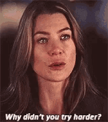 Greys Anatomy Meredith Grey GIF - Greys Anatomy Meredith Grey Why Didnt You Try Harder GIFs