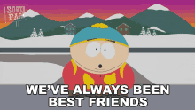 Weve Always Been Best Friends Eric Cartman GIF - Weve Always Been Best Friends Eric Cartman South Park GIFs