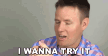 I Want To Try It Wanna Try GIF - I Want To Try It Wanna Try Try It Out GIFs