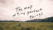 the map of tiny perfect things margaret mark kathryn newton movie