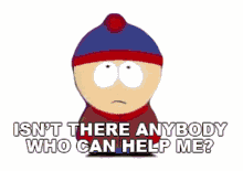 isnt there anybody who can help me stan marsh south park s1e4 big gay al