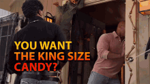 You Want The King Size Candy Yeah GIF - You Want The King Size Candy Yeah No GIFs