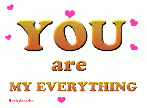 Animated Greeting Card You Are My Everything GIF - Animated Greeting Card You Are My Everything GIFs