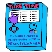 every vote in pennsylvania take time take time to double check double check and verify every vote is counted