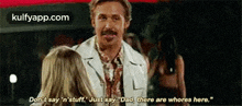 Don'T Say 'N'Stuff.' Just Say "Dad, There Are Whores Here.".Gif GIF - Don'T Say 'N'Stuff.' Just Say "Dad There Are Whores Here." Ryan Gosling GIFs