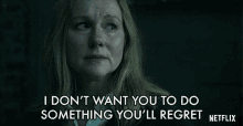 I Dont Want You To Do Something Youll Regret Laura Linney GIF - I Dont Want You To Do Something Youll Regret Laura Linney Wendy Byrde GIFs
