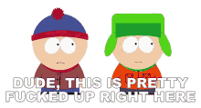 dude this is pretty fucked up right here stan marsh kyle broflovski south park s3e4