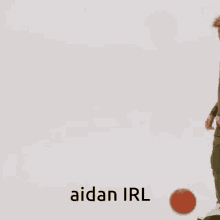 aidan irl ball mandem boydem aidan irl ball mandem boydem