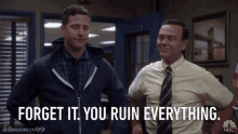 Forget It You Ruin Everything GIF - Forget It You Ruin Everything Nevermind GIFs