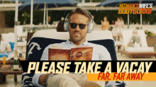 Please Take A Vacay Far Far Away Michael Bryce GIF - Please Take A Vacay Far Far Away Michael Bryce Ryan Reynolds GIFs