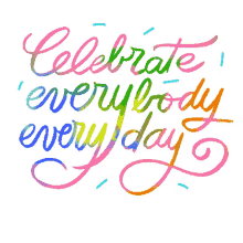 celebrate everybody everyday celebration