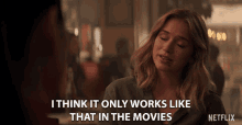 I Think It Only Works Like That In The Movies It Works Like That In The Movies GIF - I Think It Only Works Like That In The Movies It Works Like That In The Movies That Only Works In Movies GIFs