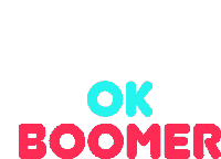 Ok Boomer Sticker - Ok Boomer Ok Boomer Stickers
